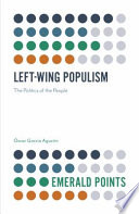 Left-wing populism : the politics of the people /