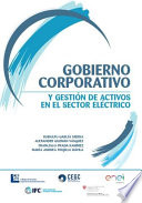 Gobierno corporativo y gestión de activos en el sector eléctrico /