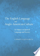 The English Language and Anglo-American Culture : Its Impact on Spanish Language and Society.