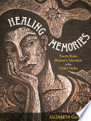 Healing memories : Puerto Rican women's literature in the United States / Elizabeth Garcia.