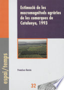 Estimacio de les macromagnituds agrries de les comarques de Catalunya, 1993 /
