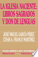 La Iglesia naciente : libros sagrados y don de lenguas /