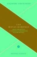 Las musas rameras : oficio dramatico y conciencia profesional en Lope de Vega /