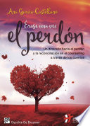 Erase una vez el perdon : un itinerario hacia el perdon y la reconciliacion en el counselling a traves de los cuentos /