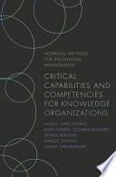 Critical Capabilities and Competencies for Knowledge Organizations /