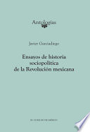 Ensayos de historia sociopolitica de la Revolucion Mexicana /