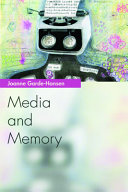 Media and memory / Joanne Garde-Hansen.