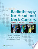 Radiotherapy for head and neck cancers : indications and techniques /