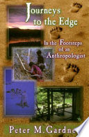 Journeys to the edge : in the footsteps of an anthropologist /