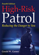 High-risk patrol : reducing the danger to you /