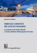 Heritage e identita del Sud-Est siciliano : Le preferenze dei turisti culturali e il ruolo attrattore dell'aeroporto di Comiso /