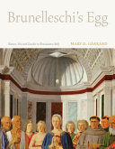 Brunelleschi's egg : nature, art, and gender in Renaissance Italy / Mary D. Garrard.