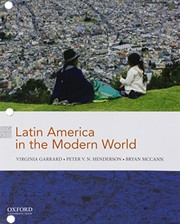 Latin America in the modern world / Virginia Garrard, Peter V.N. Henderson, Bryan McCann.