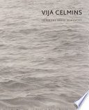 Vija Celmins : to fix the image in memory / Gary Garrels ; with contributions from Russell Ferguson, Frances Jacobus-Parker, Suzanne Hudson, Ian Alteveer, Briony Fer, Meredith A. Brown, Nancy Lim.