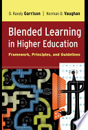 Blended learning in higher education : framework, principles, and guidelines / D. Randy Garrison, Norman D. Vaughan.