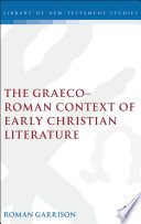 The Graeco-Roman context of early Christian literature /