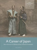 A career of Japan : Baron Raimund von Stillfried and early Yokohama Photography /