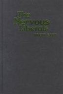 The nervous liberals : propaganda anxieties from World War I to the Cold War / Brett Gary.