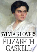 Sylvia's lovers / Elizabeth Gaskell.