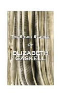 The short stories of Elizabeth Gaskell.