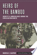 Heirs of the bamboo : identity and ambivalence among the Eurasian Macanese /