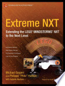 Extreme NXT : extending the LEGO® MINDSTORMS® NXT to the next level /