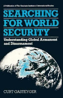 Searching for world security : understanding global armament and disarmament /