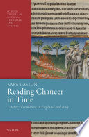 Reading Chaucer in time : literary formation in England and Italy /