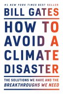 How to avoid a climate disaster : the solutions we have and the breakthroughs we need /