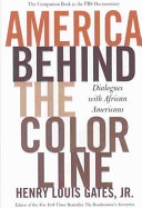 America behind the color line : dialogues with African Americans / Henry Louis Gates, Jr.