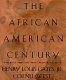 The African-American century : how Black Americans have shaped our country /