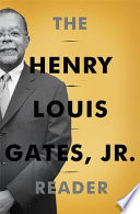 The Henry Louis Gates, Jr. reader /