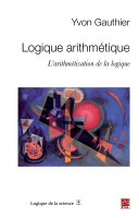 Logique arithmetique : l'arithmetisation de la logique /