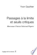 Passages à la limite et seuils critiques : morceaux choisis = selected papers / Yvon Gauthier.