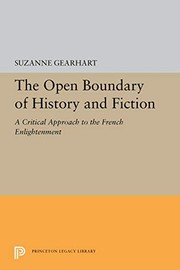 The open boundary of history and fiction : a critical approach to the French Enlightenment / Suzanne Gearhart.