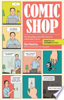 Comic shop : the retail mavericks who gave us a new geek culture /