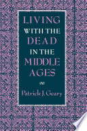 Living with the dead in the Middle Ages /