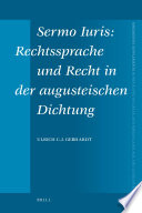 Sermo iuris : Rechtssprache und Recht in der augusteischen Dichtung /