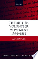 The British volunteer movement, 1794-1814 / Austin Gee.