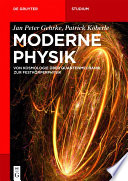 Moderne Physik : von Kosmologie uber Quantenmechanik zur Festkorperphysik / Jan Peter Gehrke, Patrick Koberle.