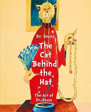 Dr. Seuss, the cat behind the hat /
