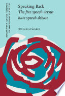 Speaking back : the free speech versus hate speech debate /