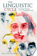 The linguistic cycle : language change and the language faculty /