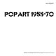 Pop art 1955-70 / Henry Geldzahler ; exhibition and catalogue sponsored by United Technologies Corporation.