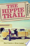 The hippie trail : a history /