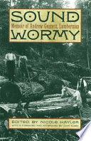 Sound wormy : memoir of Andrew Gennett, Lumberman /