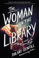 The woman in the library : a novel / Sulari Gentill.