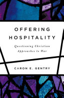 Offering hospitality : questioning Christian approaches to war /