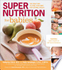 Super nutrition for babies : the right way to feed your baby for optimal health / Katherine Erlich and Kelly Genzlinger.