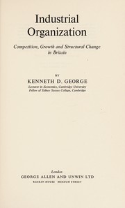 Industrial organization : competition, growth and structural change in Britain /